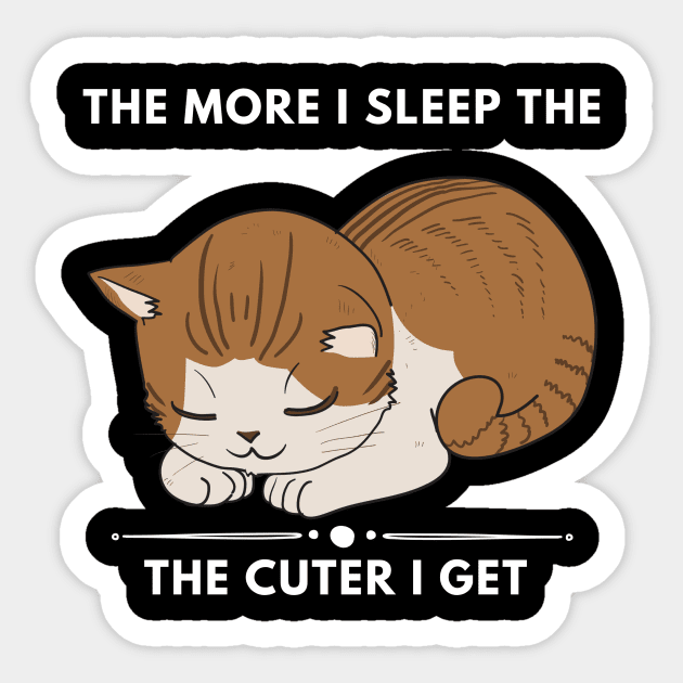 The More I Sleep The Cuter I Get Sticker by NICHE&NICHE